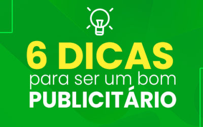 Dia do publicitário: 6 dicas para ser um bom publicitário