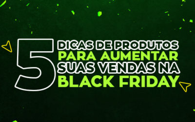 Black Friday: 5 dicas de produtos para aumentar suas vendas – Blog Zap