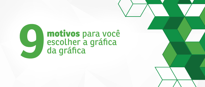 9 motivos para você escolher a gráfica da gráfica – Blog Zap